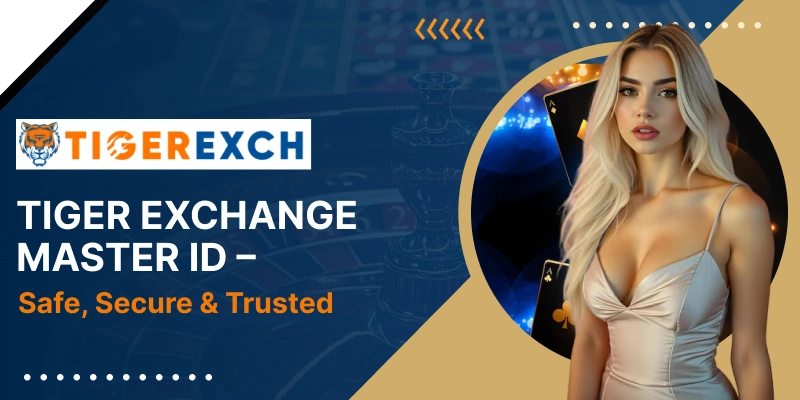 Tiger Exchange Master ID – Safe, Secure & Trusted