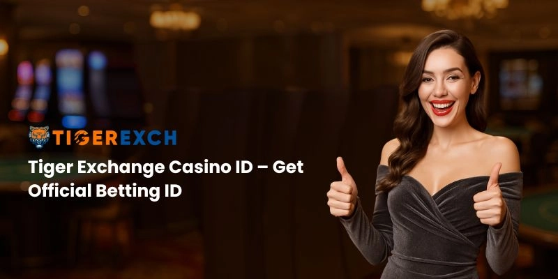 Tiger Exchange Casino ID – Get Official Betting ID